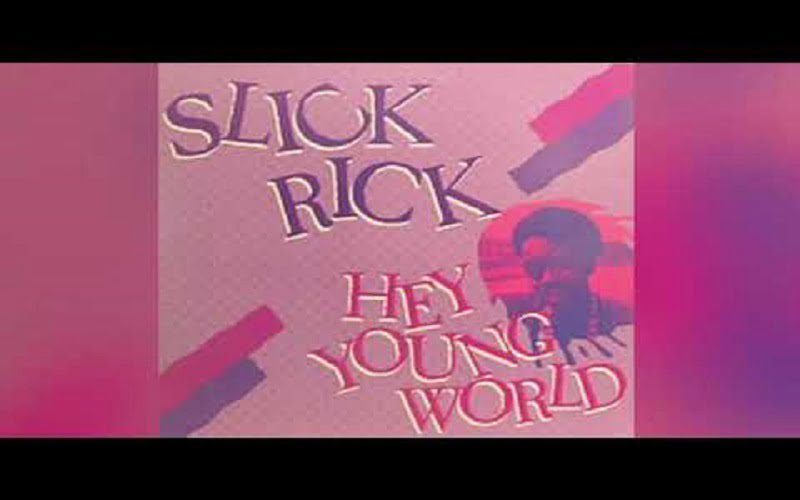 slick rick hey young world
