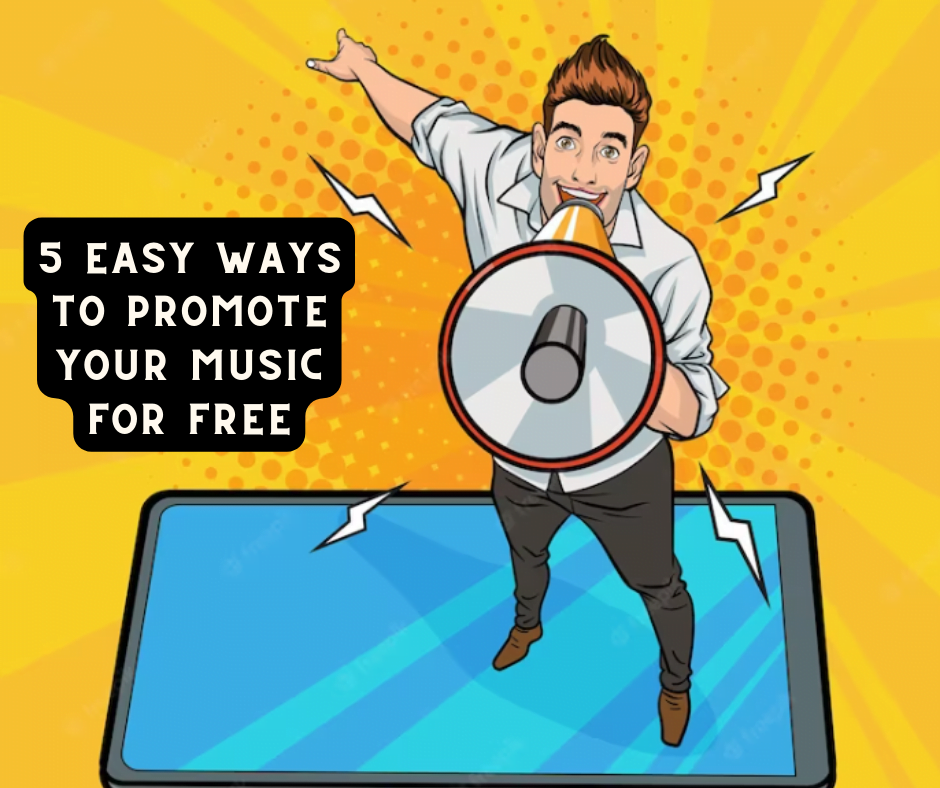 You are currently viewing 5 Easy Ways to Promote Your Music for FREE